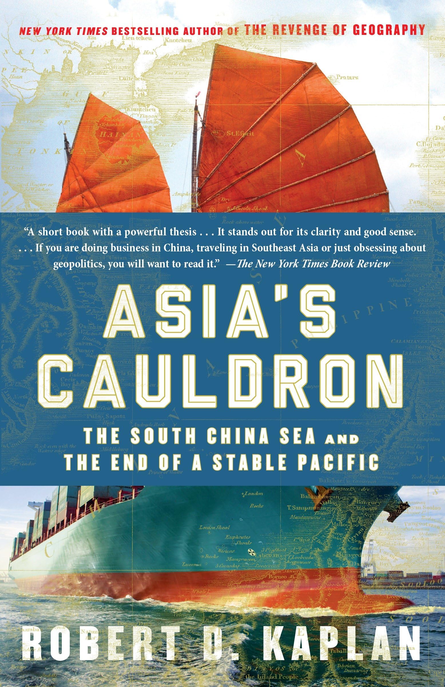 Asia's Cauldron: The South China Sea and the End of a Stable